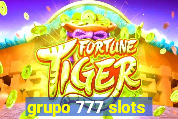 grupo 777 slots