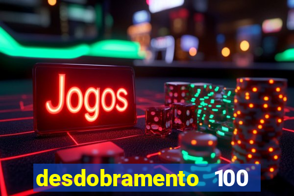 desdobramento 100 dezenas em apenas 6 jogos