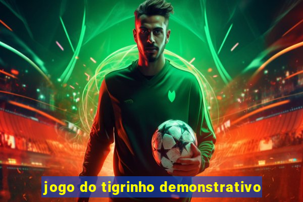 jogo do tigrinho demonstrativo