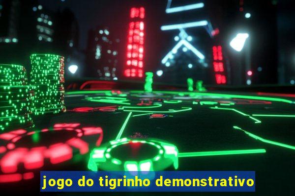 jogo do tigrinho demonstrativo