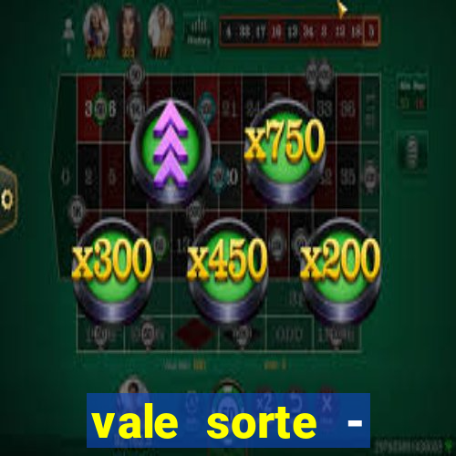 vale sorte - resultado hoje