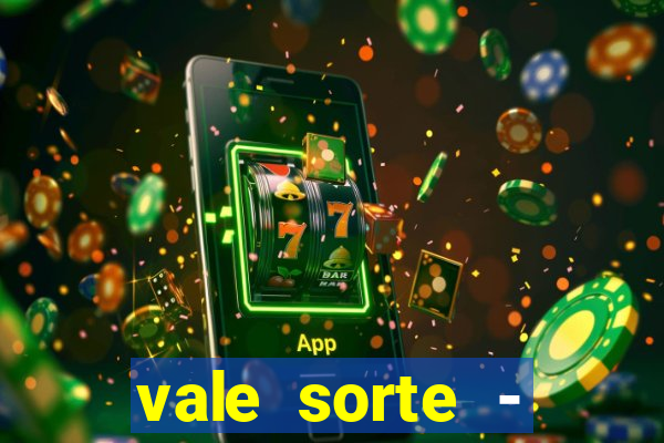 vale sorte - resultado hoje