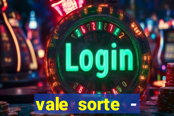 vale sorte - resultado hoje