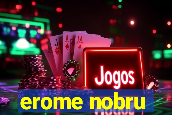 erome nobru