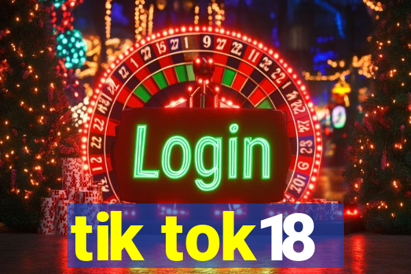 tik tok18