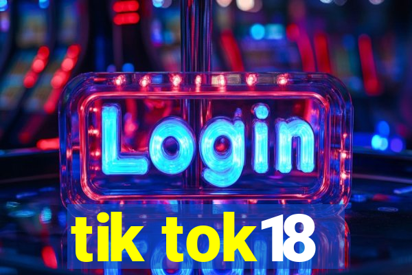 tik tok18