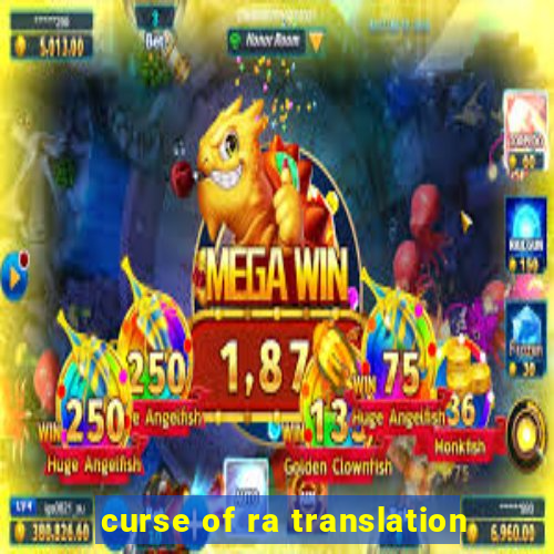 curse of ra translation