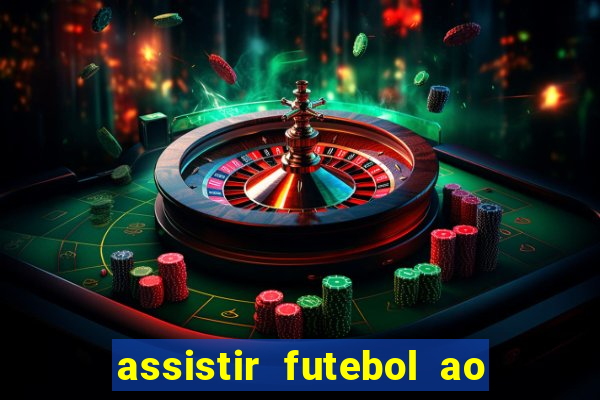 assistir futebol ao vivo rcm