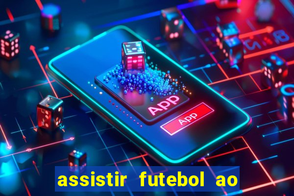 assistir futebol ao vivo rcm