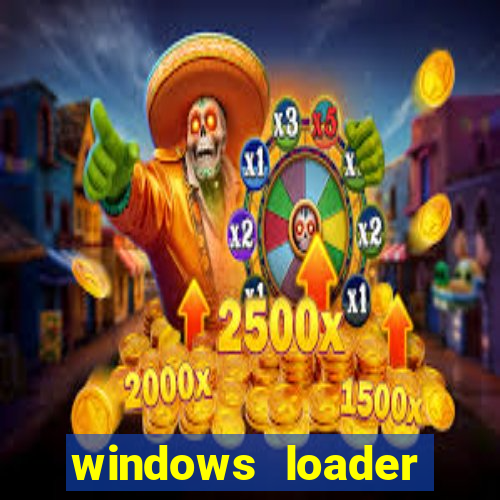 windows loader ativador windows 7