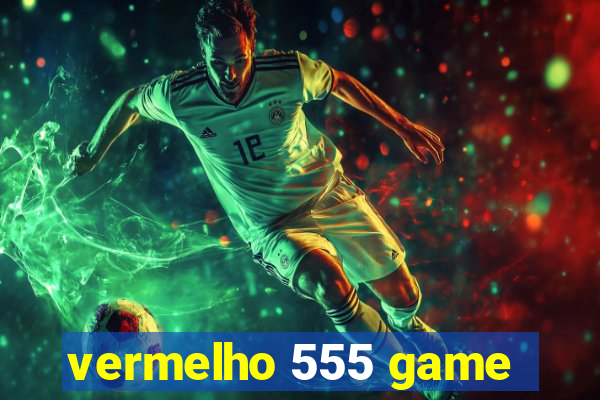 vermelho 555 game