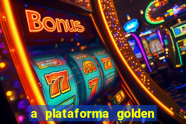 a plataforma golden slots paga mesmo