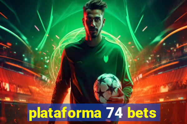 plataforma 74 bets