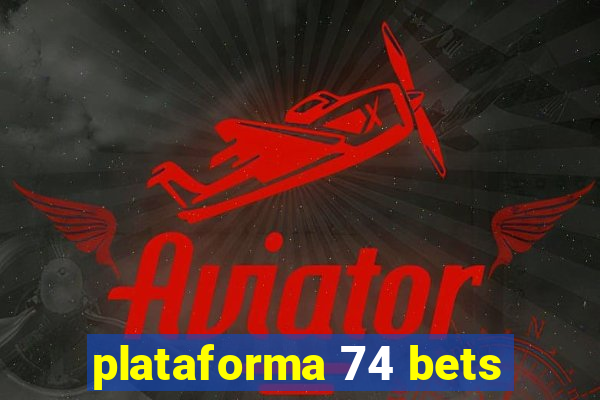 plataforma 74 bets