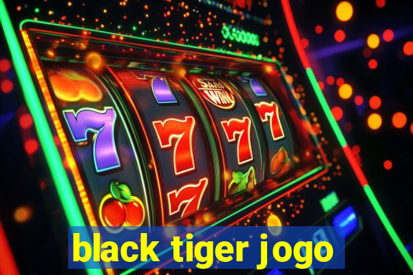 black tiger jogo