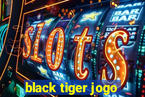 black tiger jogo