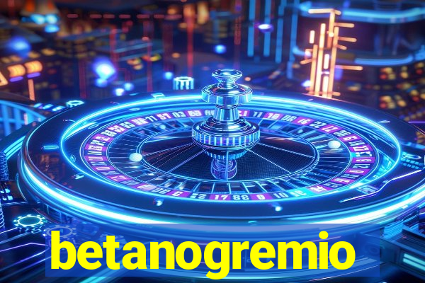 betanogremio