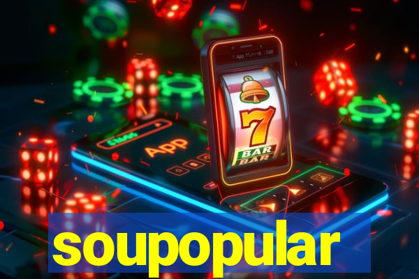 soupopular