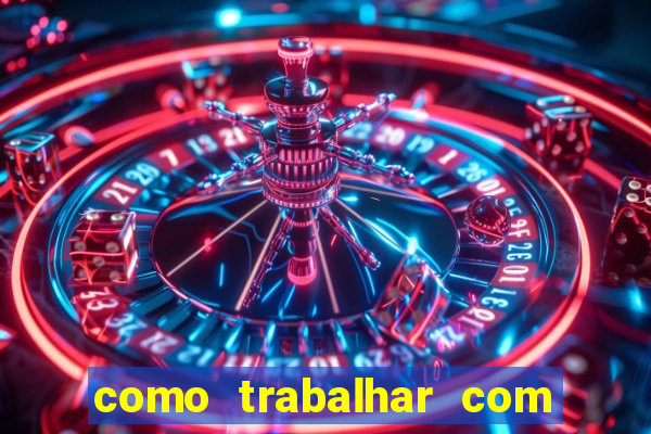 como trabalhar com jogos de aposta