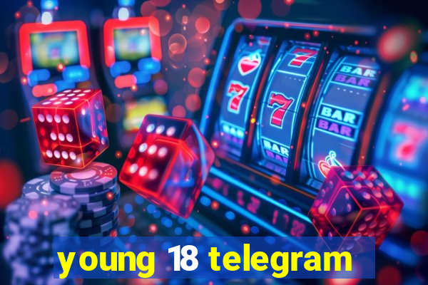 young 18 telegram