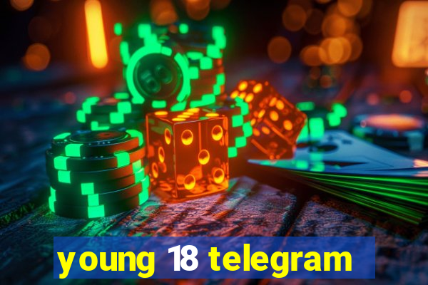 young 18 telegram