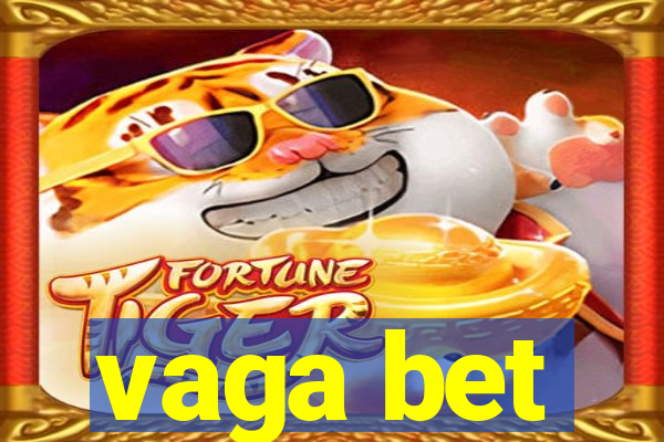 vaga bet