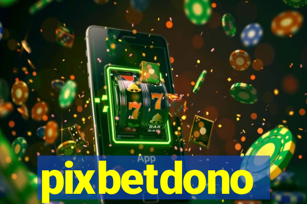 pixbetdono