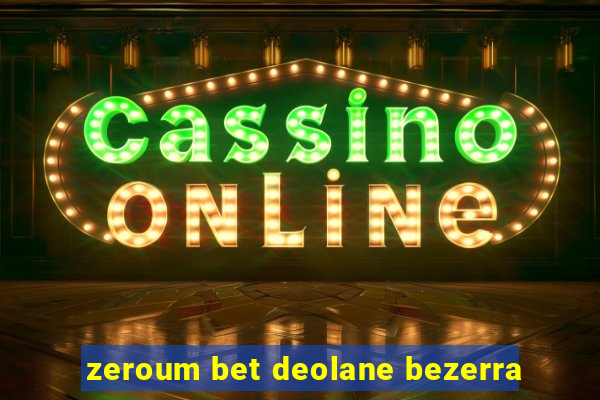 zeroum bet deolane bezerra