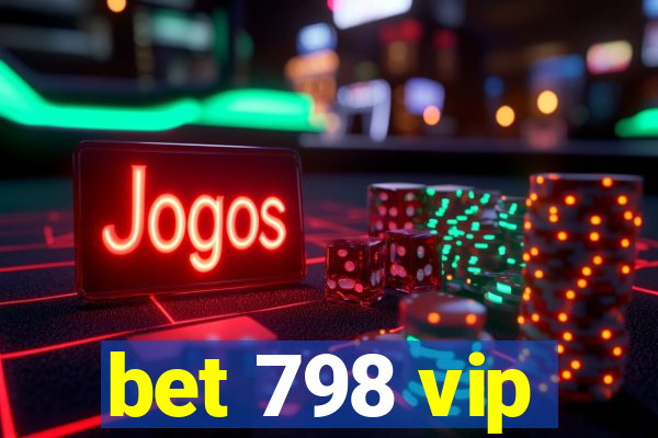 bet 798 vip