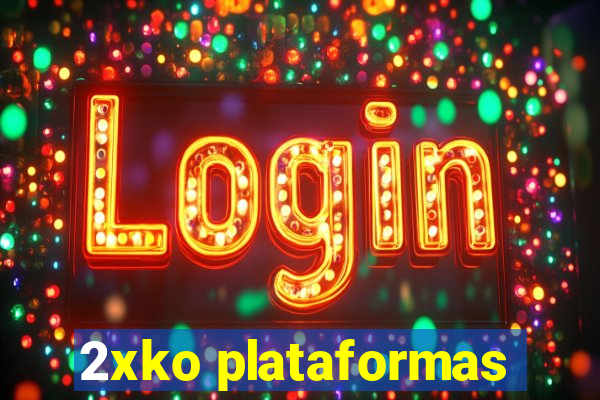 2xko plataformas