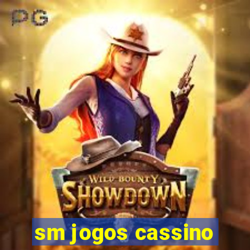 sm jogos cassino