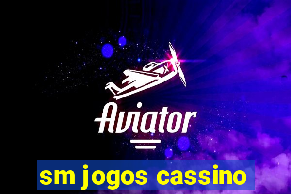 sm jogos cassino