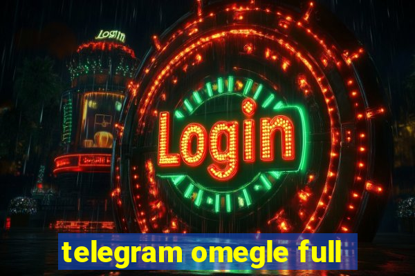 telegram omegle full