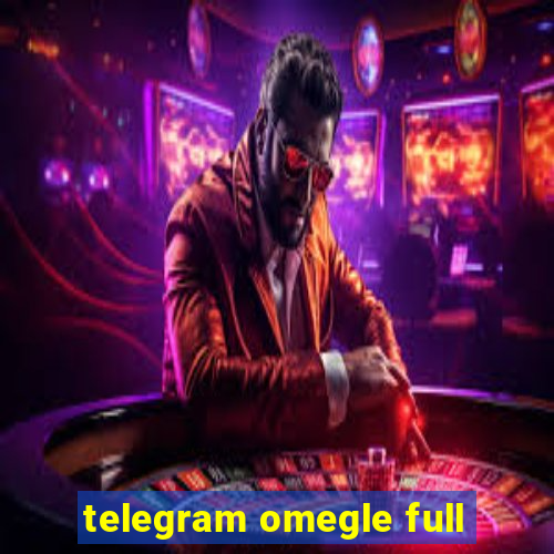 telegram omegle full