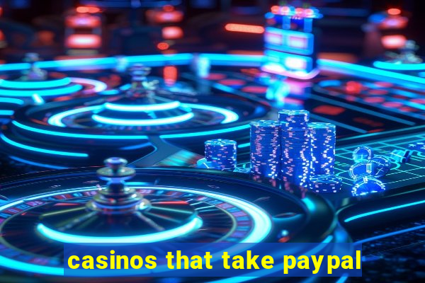 casinos that take paypal