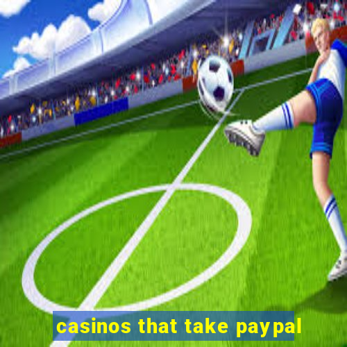 casinos that take paypal