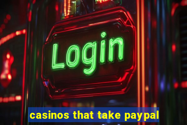 casinos that take paypal