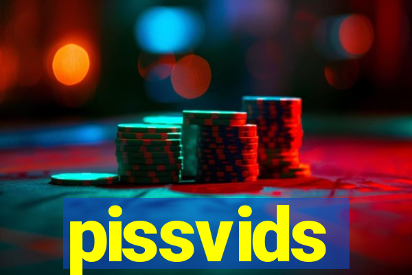 pissvids