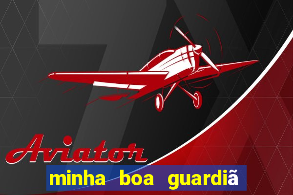 minha boa guardiã completo gratis online