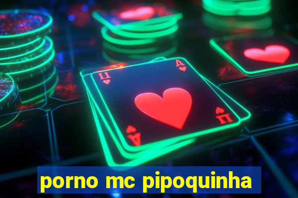 porno mc pipoquinha