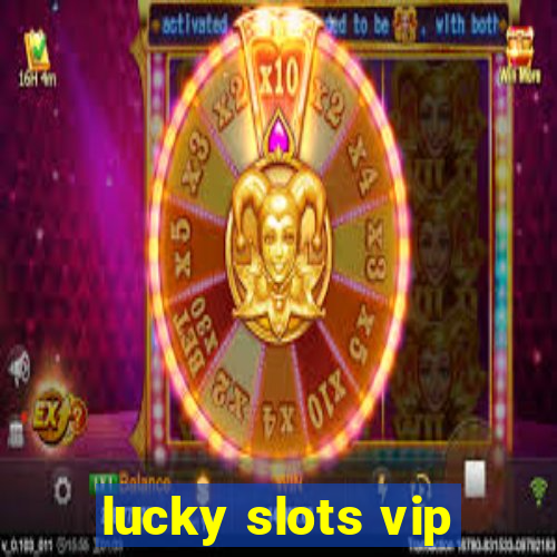 lucky slots vip