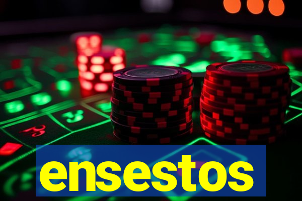 ensestos