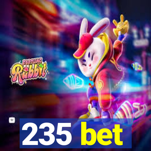 235 bet