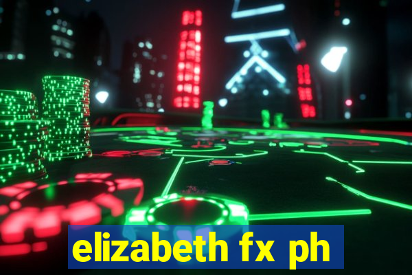 elizabeth fx ph