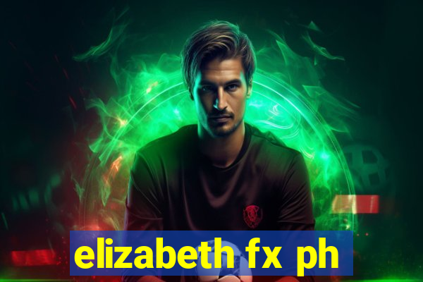 elizabeth fx ph