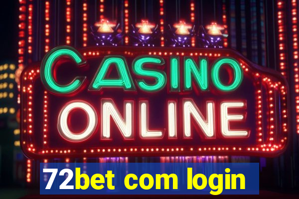 72bet com login