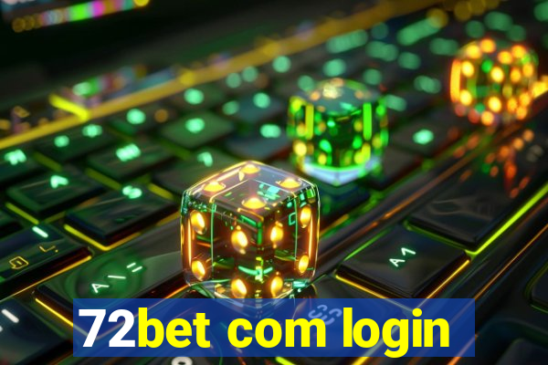 72bet com login