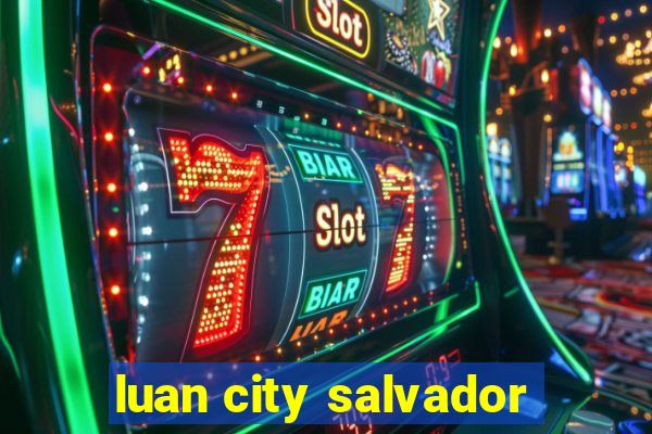 luan city salvador