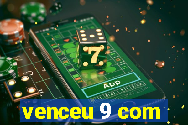 venceu 9 com