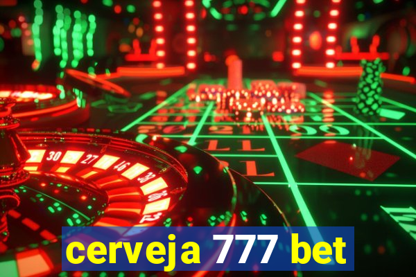 cerveja 777 bet